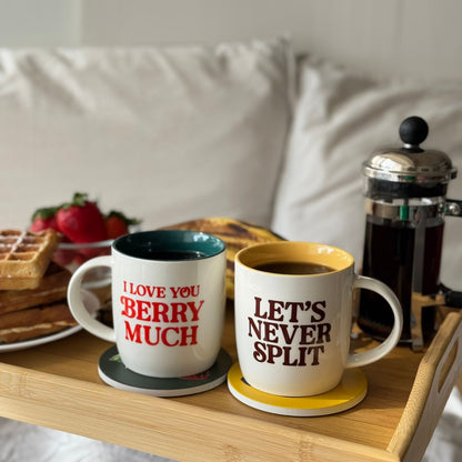 I Love You Berry Much &amp; Let’s Never Split Mug &amp; Coaster Set